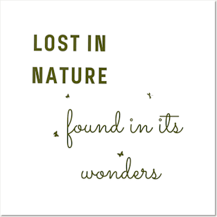 Lost in nature, found in its wonders Posters and Art